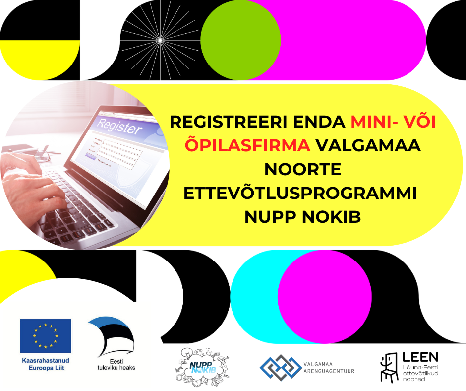 Valgamaa noorte ettevõtluskonkursi "Nupp Nokib" mini- ja õpilasfirmade registreerimisvorm 2026/2027