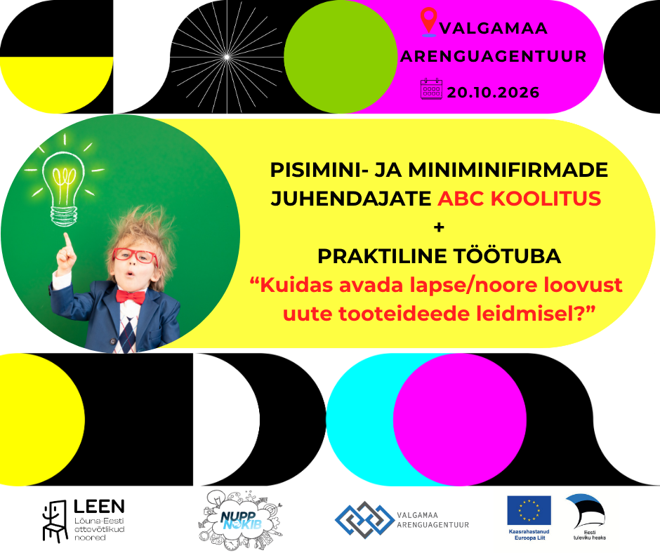 Pisimini- ja miniminifirmade juhendajate ABC koolitus + praktiline töötuba "Kuidas avada lapse/noore loovust uute tooteideede leidmisel?"